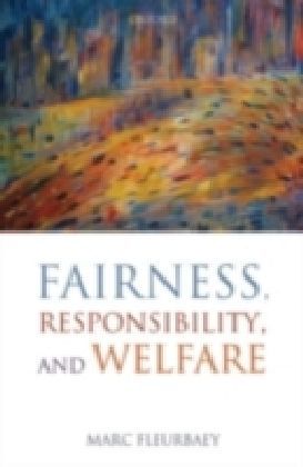 Fairness, Responsibility, and Welfare