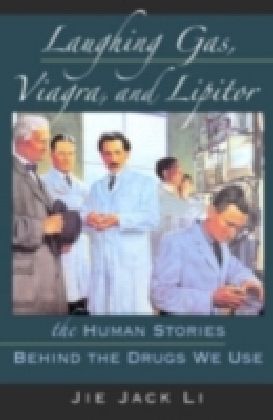 Laughing Gas, Viagra, and Lipitor The Human Stories Behind the Drugs We Use