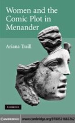 Women and the Comic Plot in Menander