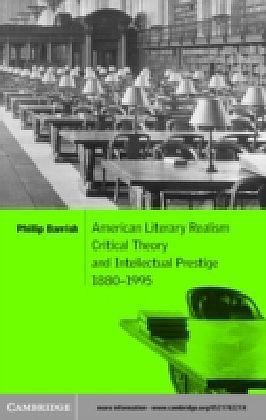 American Literary Realism, Critical Theory, and Intellectual Prestige, 1880-1995
