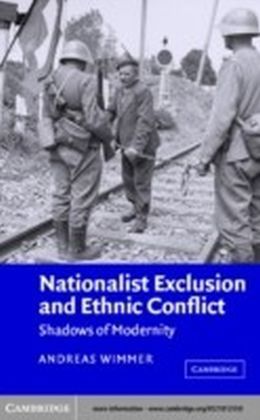 Nationalist Exclusion and Ethnic Conflict