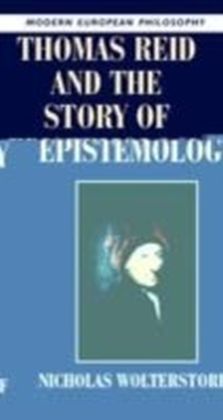Thomas Reid and the Story of Epistemology