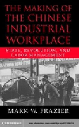 Making of the Chinese Industrial Workplace