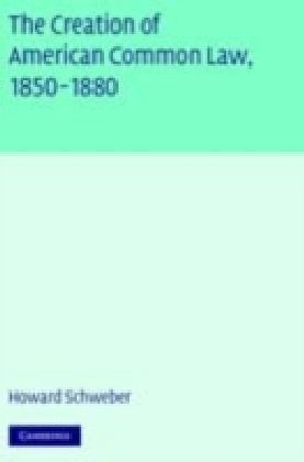 Creation of American Common Law, 1850-1880