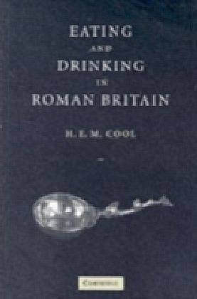 Eating and Drinking in Roman Britain