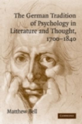 German Tradition of Psychology in Literature and Thought, 1700-1840