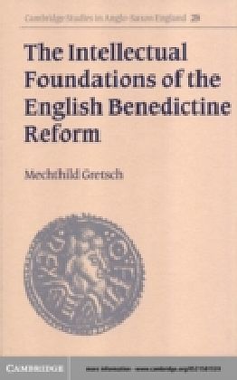 Intellectual Foundations of the English Benedictine Reform