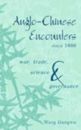 Anglo-Chinese Encounters since 1800