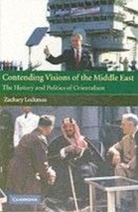 Contending Visions of the Middle East