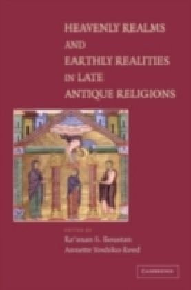 Heavenly Realms and Earthly Realities in Late Antique Religions