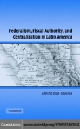 Federalism, Fiscal Authority, and Centralization in Latin America main product photo