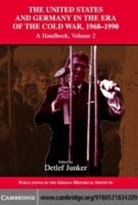 United States and Germany in the Era of the Cold War, 1945-1990: Volume 2, 1968-1990
