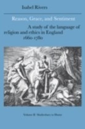 A Study of the Language of Religion and Ethics in England, 1660-1780. Vol.2