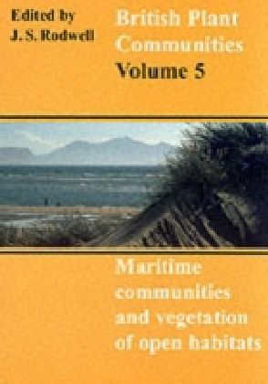 British Plant Communities: Volume 5, Maritime Communities and Vegetation of Open Habitats