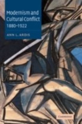 Modernism and Cultural Conflict, 1880-1922
