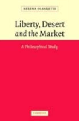 Liberty, Desert and the Market