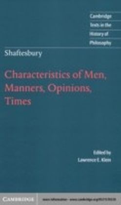 Shaftesbury: Characteristics of Men, Manners, Opinions, Times
