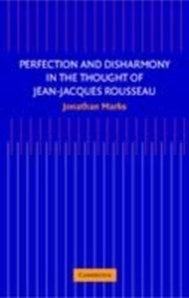 Perfection and Disharmony in the Thought of Jean-Jacques Rousseau main product photo