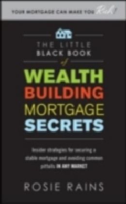 Little Black Book of Wealth Building Mortgage Secrets