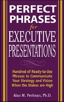 Perfect Phrases for Executive Presentations