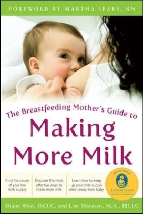 Breastfeeding Mother's Guide to Making More Milk