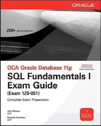 OCA Oracle Database 11g SQL Fundamentals I Exam Guide