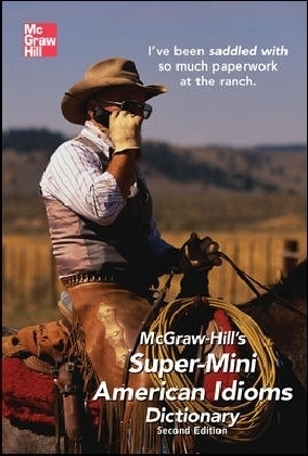 McGraw-Hill's Super-Mini American Idioms Dictionary, 2e