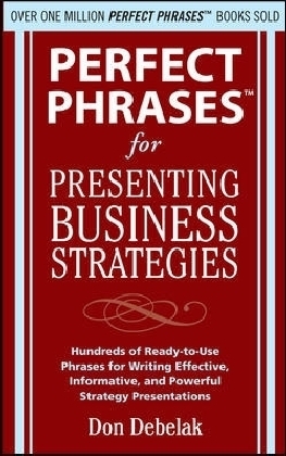 Perfect Phrases for Presenting Business Strategies