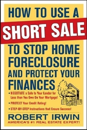 How to Use a Short Sale to Stop Home Foreclosure and Protect Your Finances