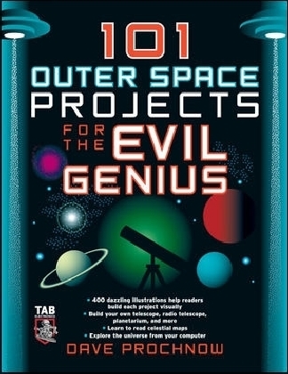 101 Outer Space Projects for the Evil Genius