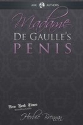 Madame de Gaulle's Penis