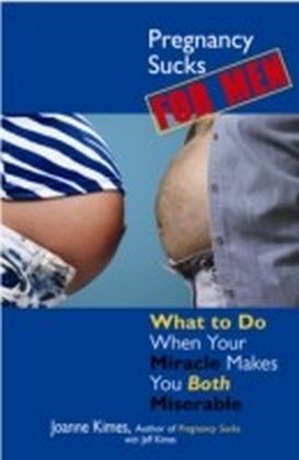 Pregnancy Sucks For Men