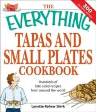 Everything Tapas and Small Plates Cookbook