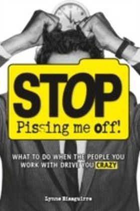 Stop Pissing Me Off