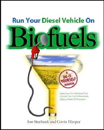 Run Your Diesel Vehicle on Biofuels