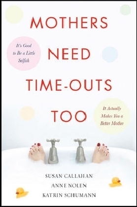 Mothers Need Time-Outs, Too