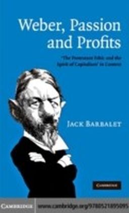 Weber, Passion and Profits