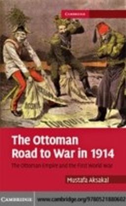 Ottoman Road to War in 1914