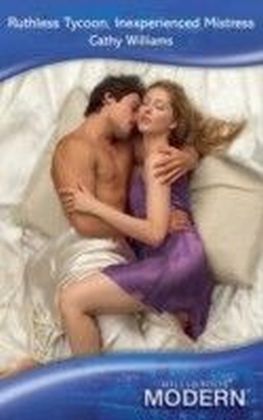 Ruthless Tycoon, Inexperienced Mistress (Mills & Boon Modern)