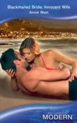 Blackmailed Bride, Innocent Wife (Mills & Boon Modern)