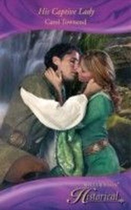 His Captive Lady (Mills & Boon Historical) (Wessex Weddings - Book 3)