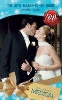 GP's Meant-To-Be Bride (Mills & Boon Medical) (Dalverston Weddings - Book 2)