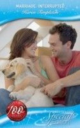 Marriage, Interrupted (Mills & Boon Special Edition)