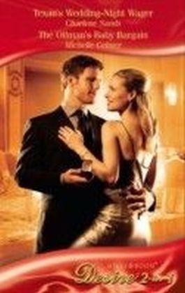 Texan's Wedding-Night Wager / The Oilman's Baby Bargain (Mills & Boon Desire) (The Millionaire's Club - Book 15)