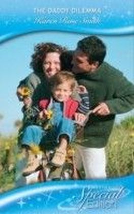 Daddy Dilemma (Mills & Boon Special Edition)