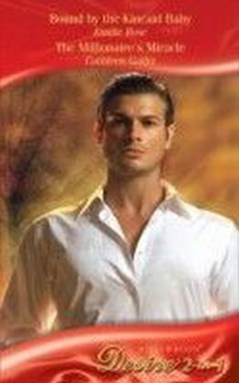 Bound by the Kincaid Baby / The Millionaire's Miracle (Mills & Boon Desire)