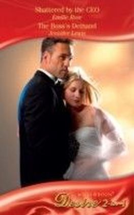 Shattered by the CEO / The Boss's Demand (Mills & Boon Desire)