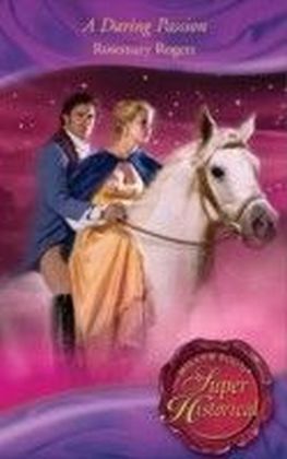 Daring Passion (Mills & Boon Superhistorical)
