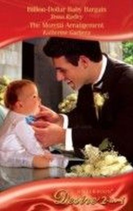 Billion-Dollar Baby Bargain / The Moretti Arrangement (Mills & Boon Desire)