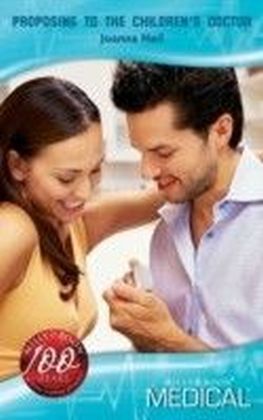 Proposing to the Children's Doctor (Mills & Boon Medical)